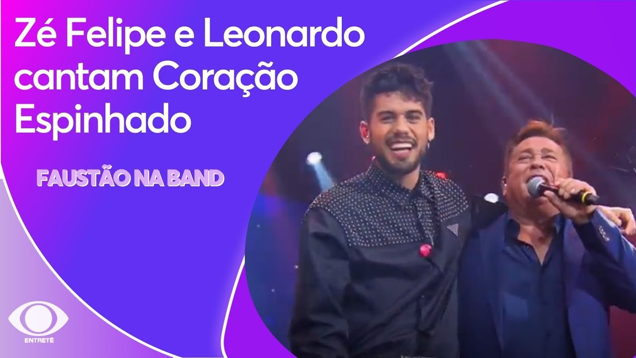 Zé Felipe e Leonardo cantam Coração Espinhado | FAUSTÃO NA BAND