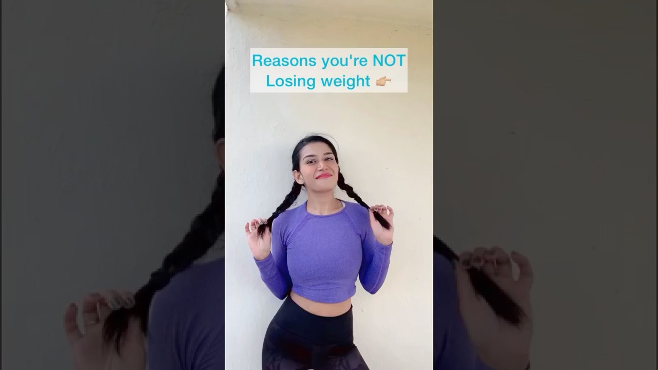 Reasons you are NOT losing weight