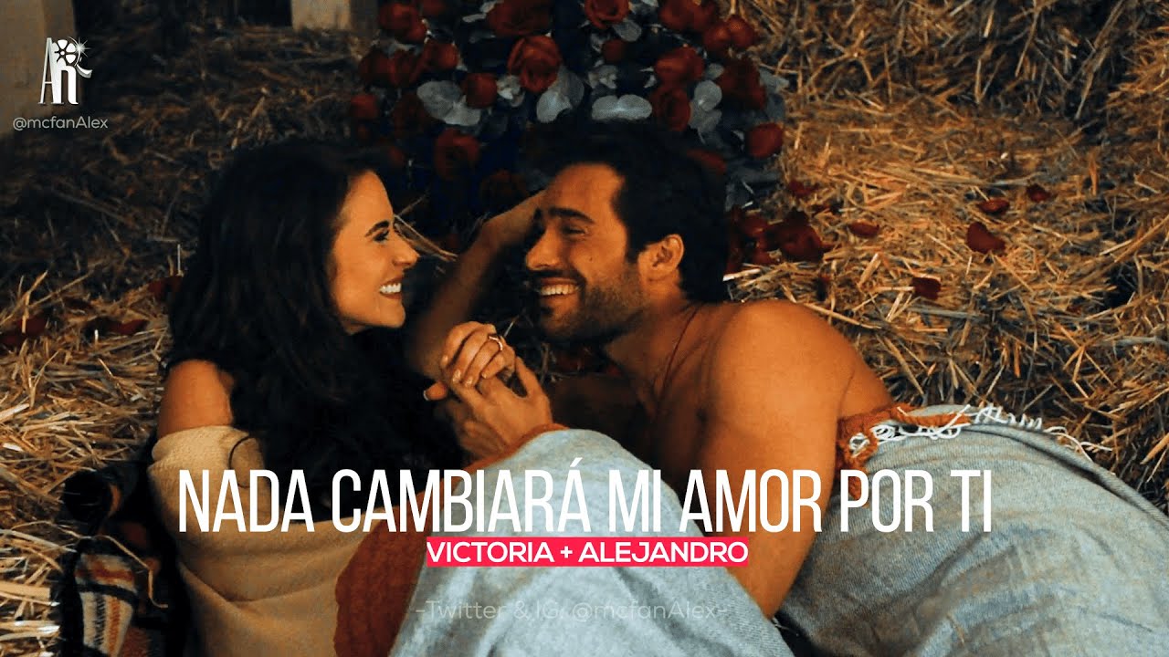 Victoria & Alejandro | Nada Cambiara Mi Amor Por Ti (Me Atrevo a Amarte)