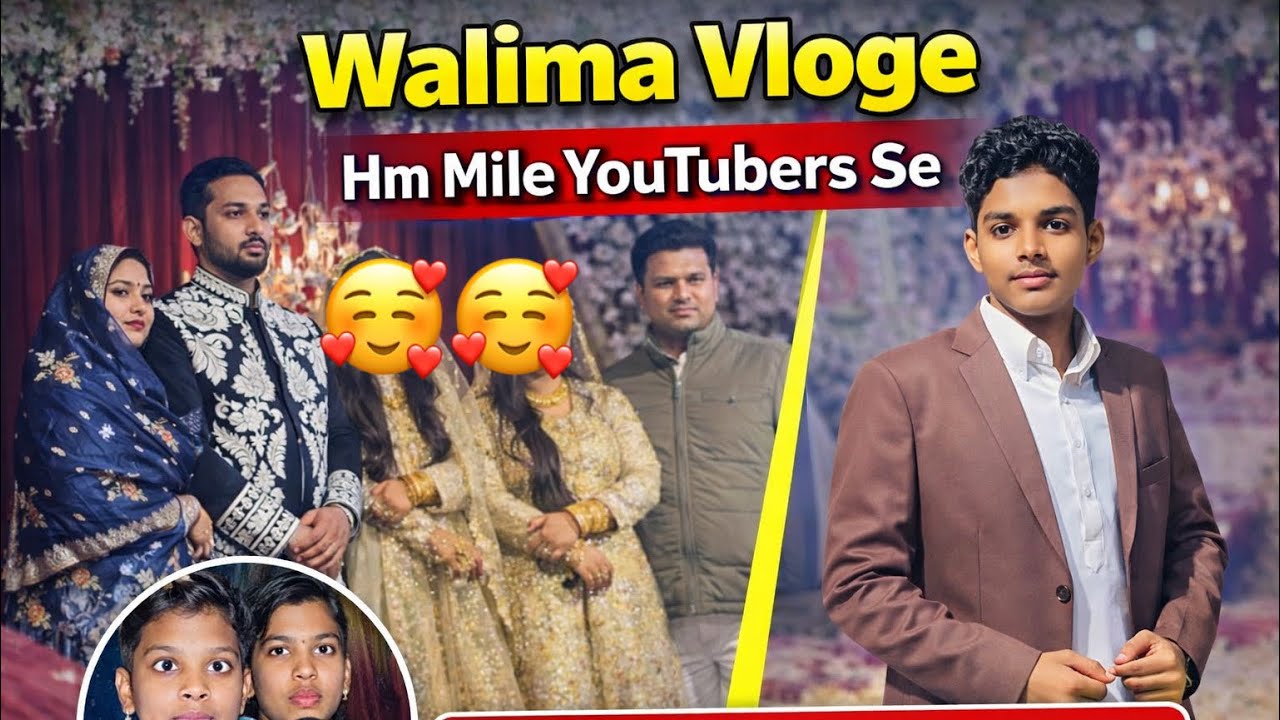 WALIMA VLOGE 🥰OR HM MILE YOUTUBER SE 🫂❤️‍🔥OR HUME MILA 7 FUT KA ADMI 😱