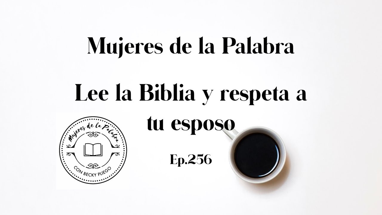 Lee la biblia y respeta a tu esposo