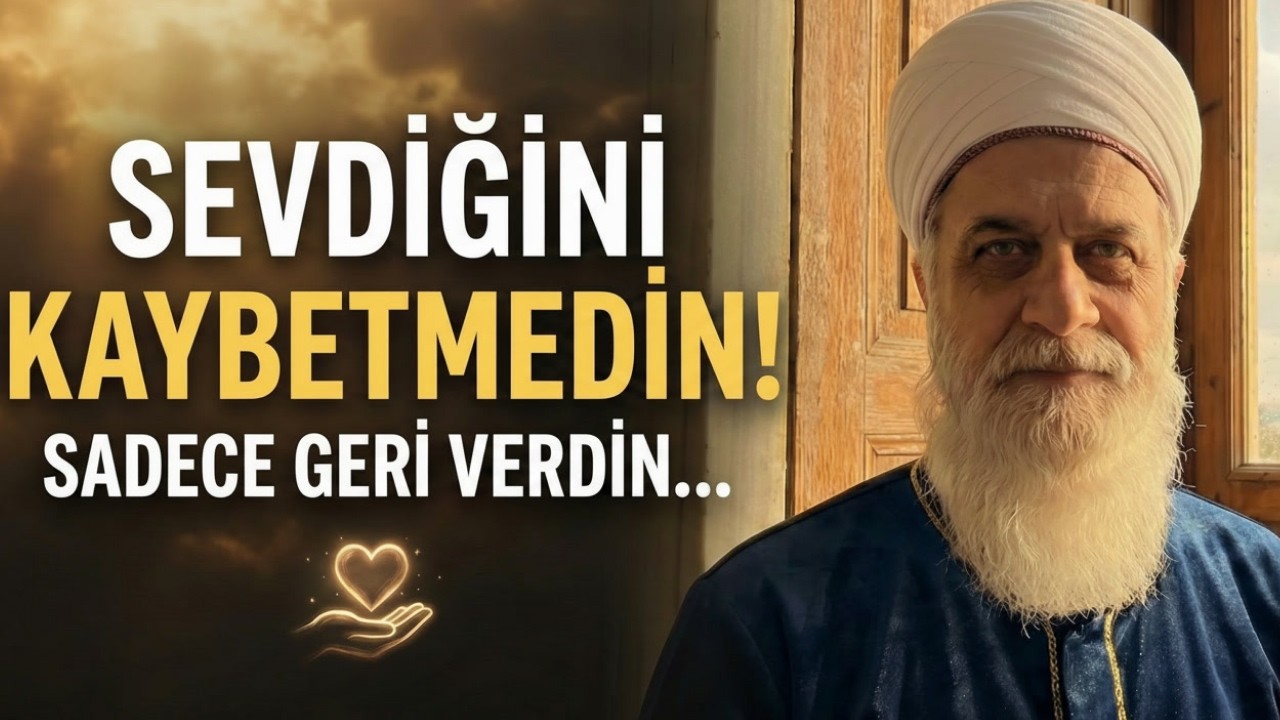 Canından Çok Sevdiğini Kaybetmedin ! Sadece Geri Verdin