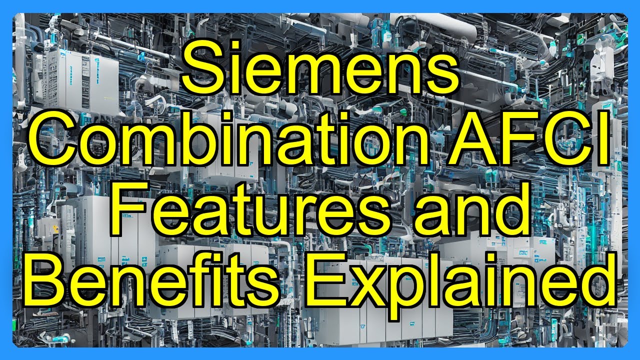 Siemens Combination AFCI Features and Benefits Explained