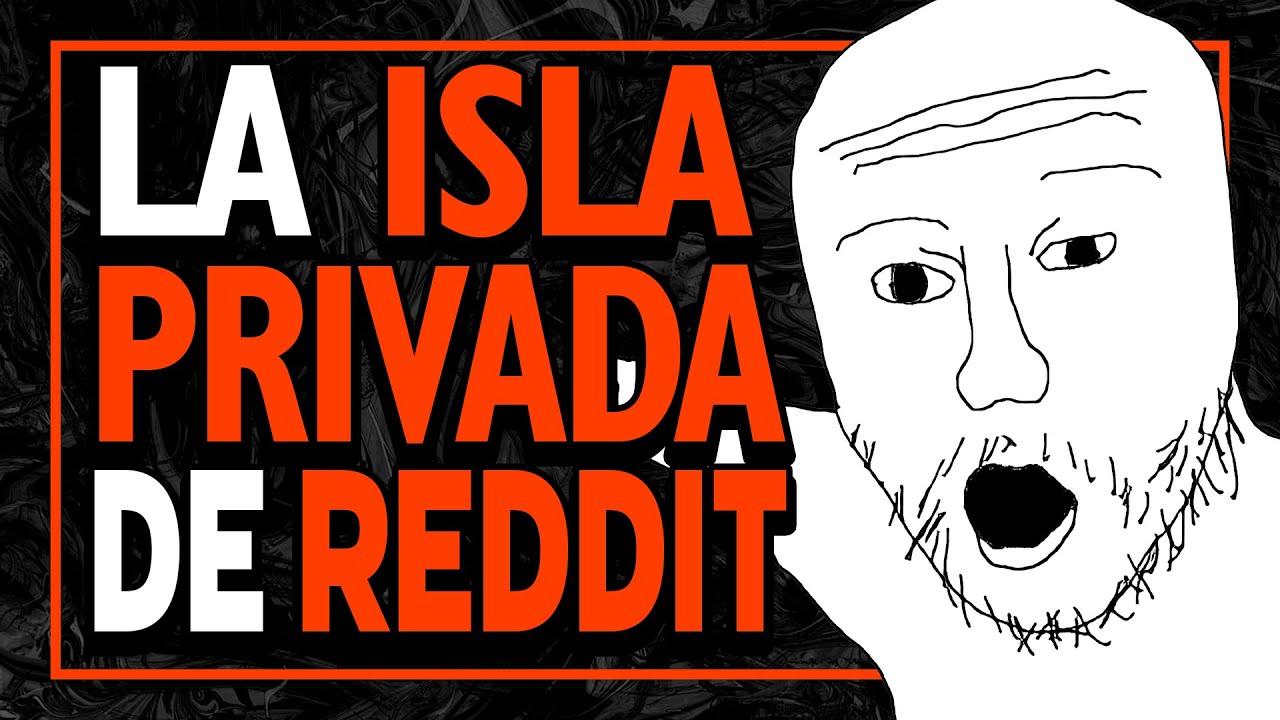 La DESASTROSA isla privada de REDDIT