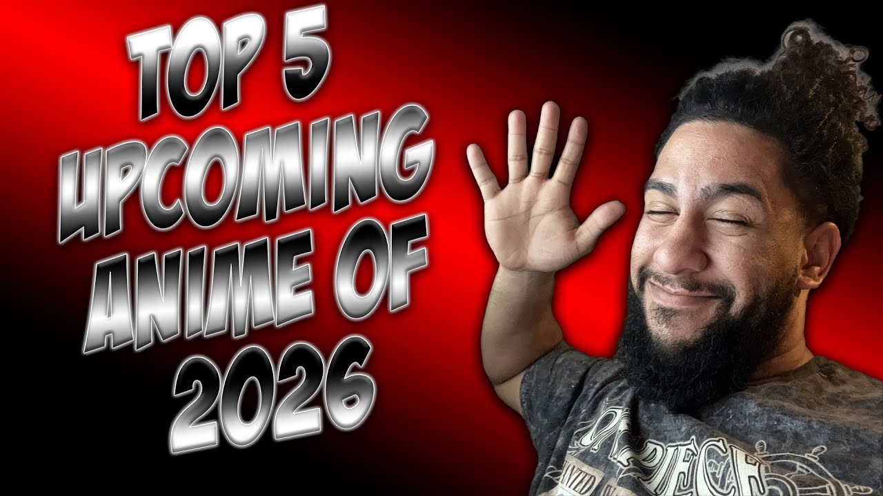 Top 5 Upcoming Anime of 2026