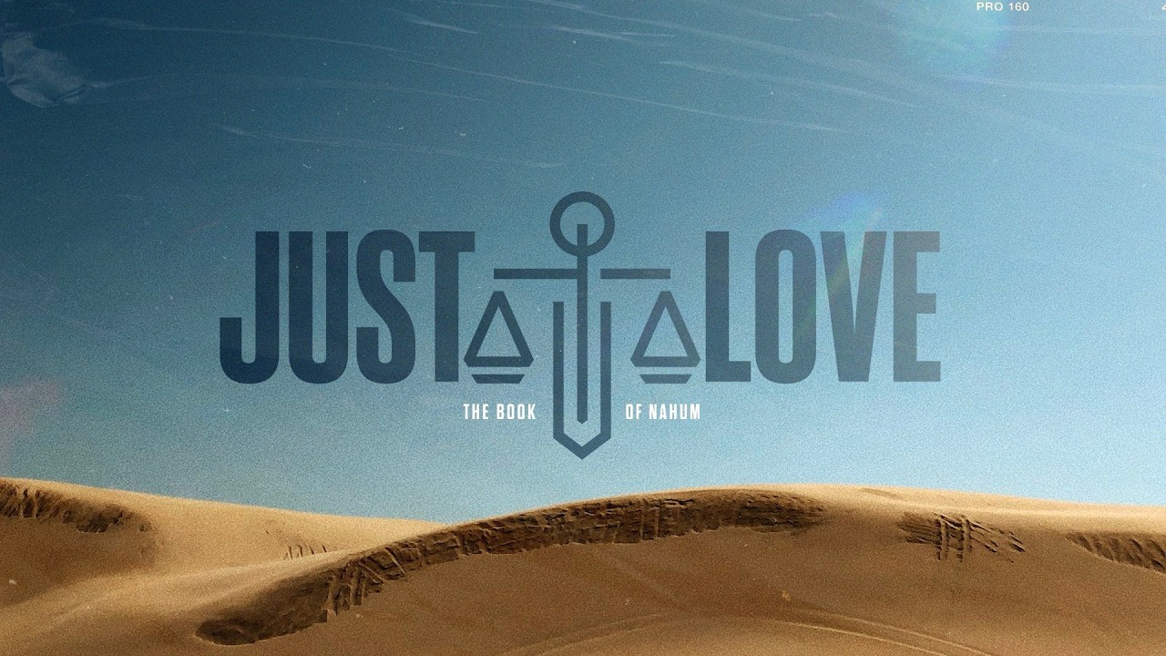 A Study of Nahum - (Just Love) Nahum 3