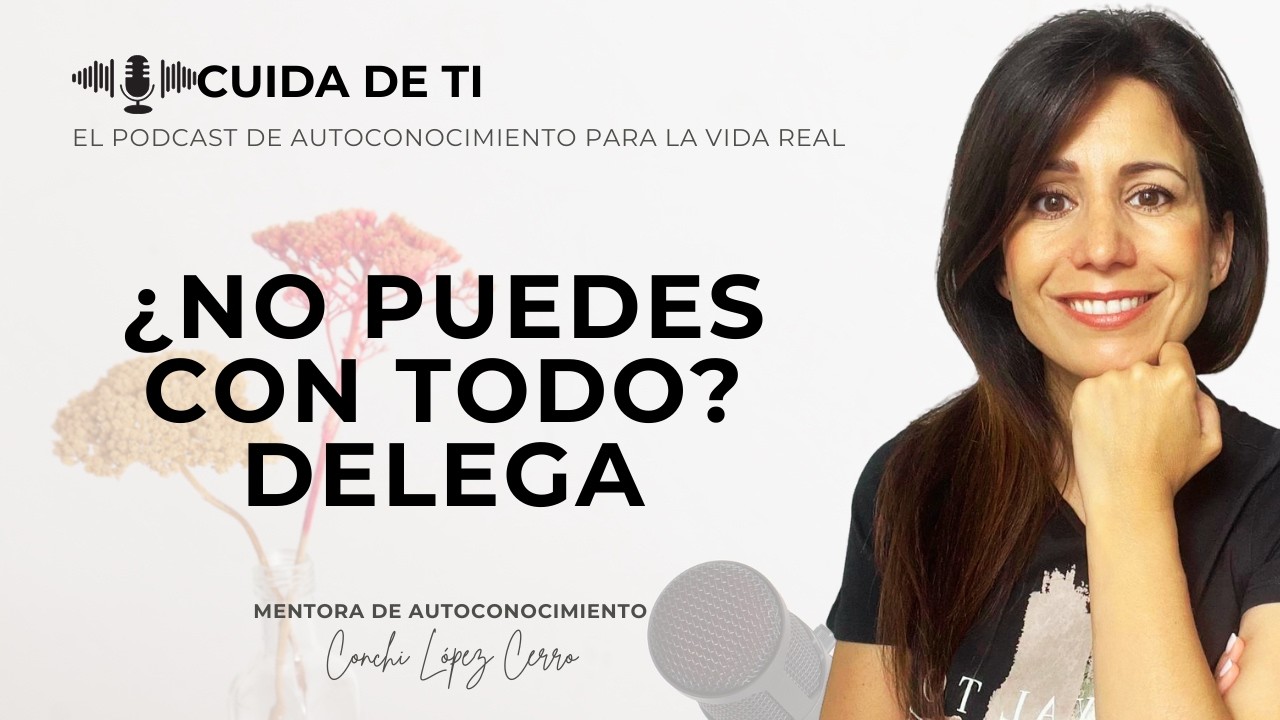 ¿No puedes con todo? Delega
