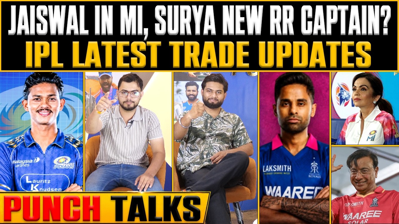 🔴PUNCH TALKS: MI MEIN JAISWAL KI ENTRY, SURYA NEW RR CAPTAIN? IPL LATEST TRADE RUMOURS #sportspunch