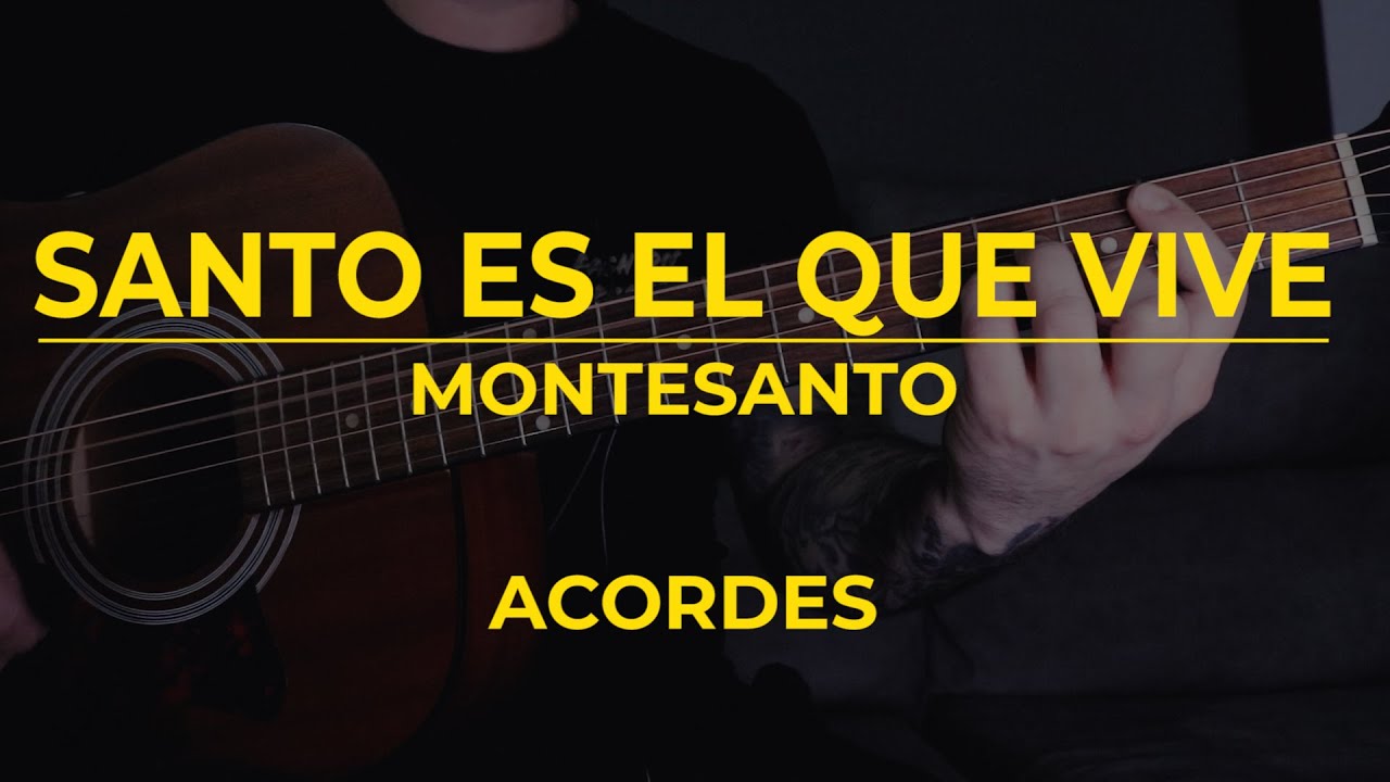 Santo es el que vive - Montesanto. Cover con acordes