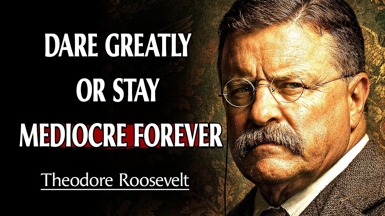 Apply These Life Lessons from Theodore Roosevelt Or You Will Regret Your Future | Timeless Wisdom