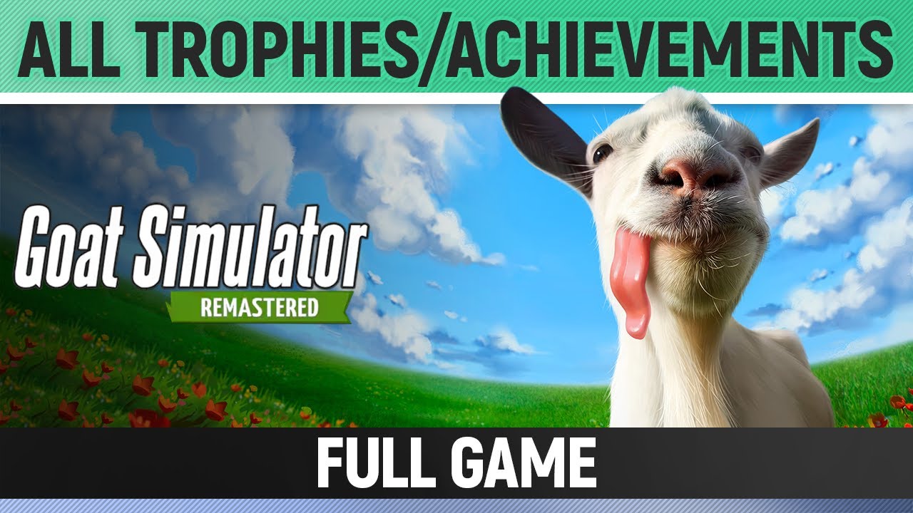 Goat Simulator Remastered - All Trophies/Achievements - Full 100% Platinum Guide