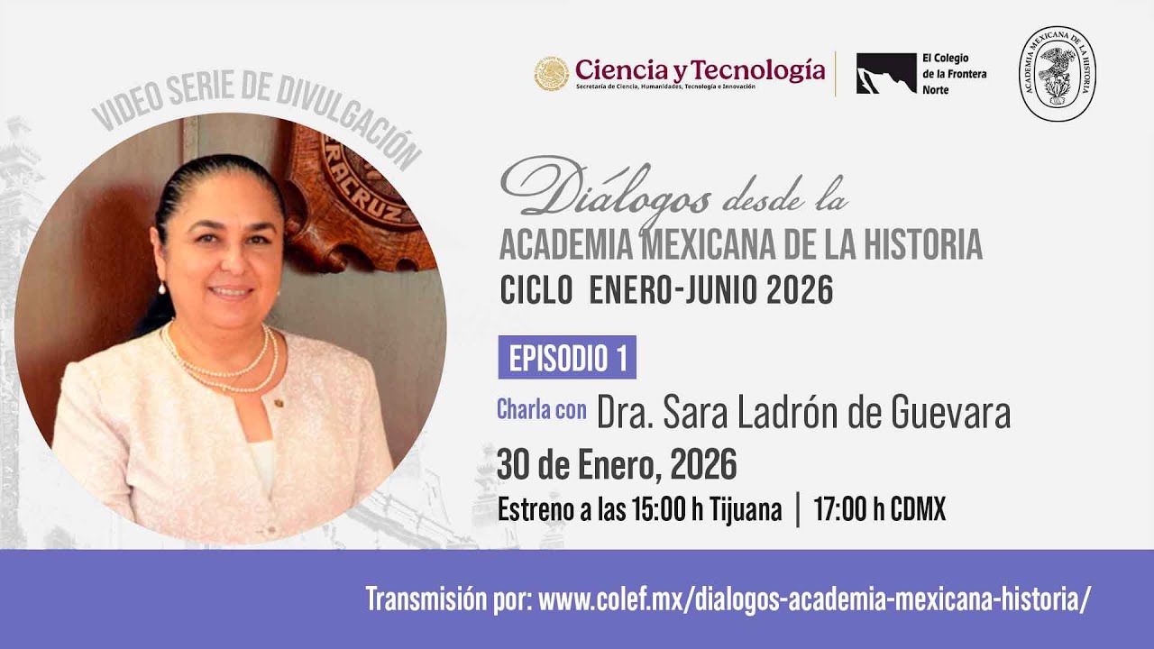 Dra. Sara Ladrón de Guevara | Diálogos desde la Academia Mexicana de la Historia