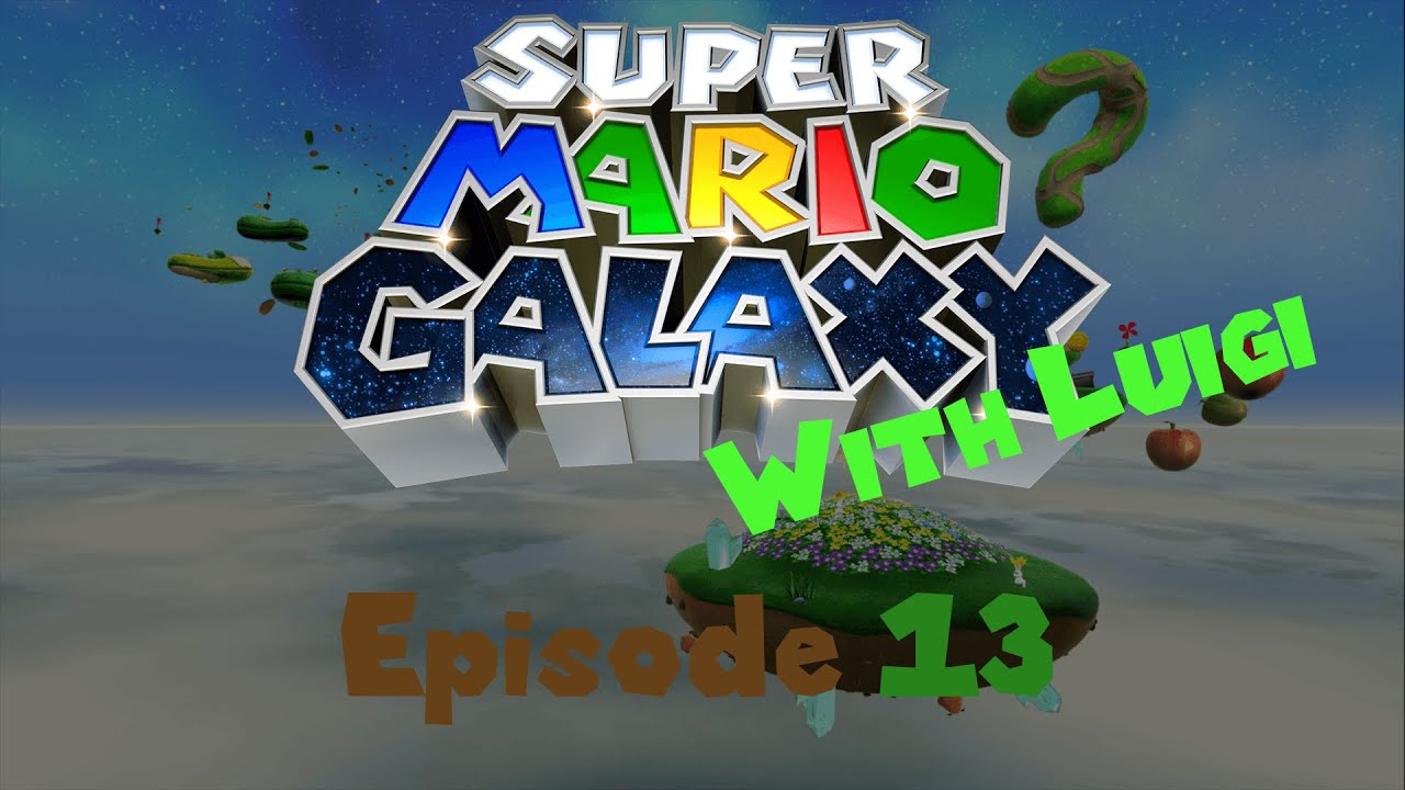 Super Mario Galaxy (with Luigi) - Episode 13