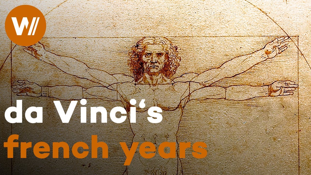 Leonardo da Vinci (5/5): Retreat of the Italian genius in France under the patronage of Francis I