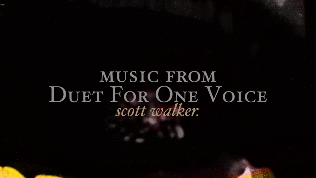 Scott Walker - Music From Duet For One Voice
