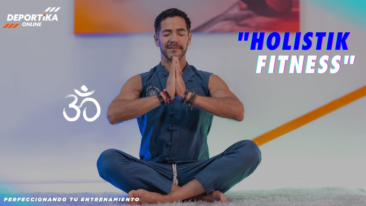 Yoga y Fitness | Clase Holística de Movimiento Consciente | Holistik Fitness