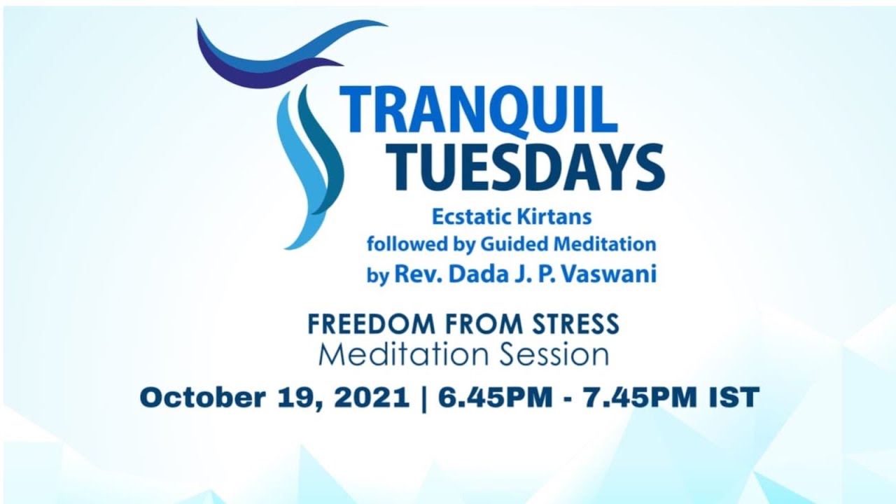 Tranquil Tuesdays | Kirtan & Dada Vaswani's Meditation on Freedom From Stress