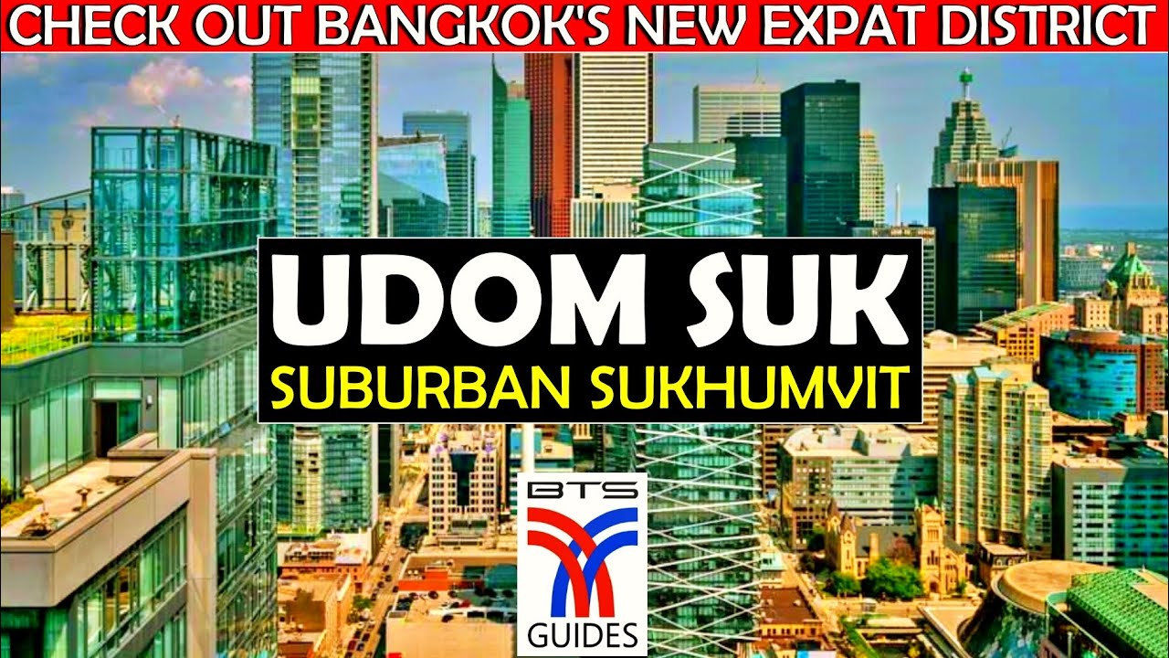 ✅ UDOM SUK | Bangkok's Next Expat Area | Condos | Markets | Street Food | Shopping | Exploring