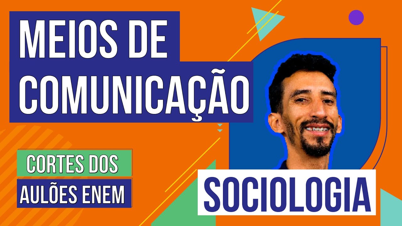 MEIOS DE COMUNICAÇÃO | Cortes dos Aulões do Enem | Sociologia | Fábio Luís Pereira