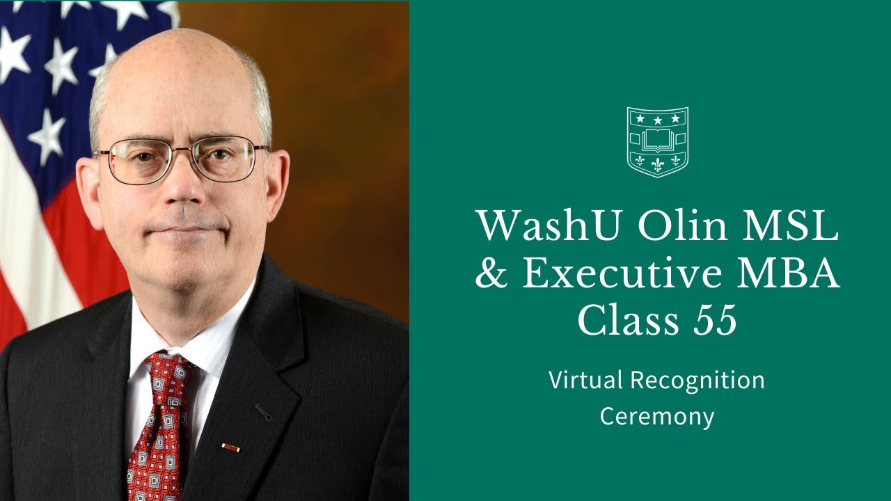 WashU Olin MSL & Executive MBA Class 55 | Virtual Recognition Ceremony