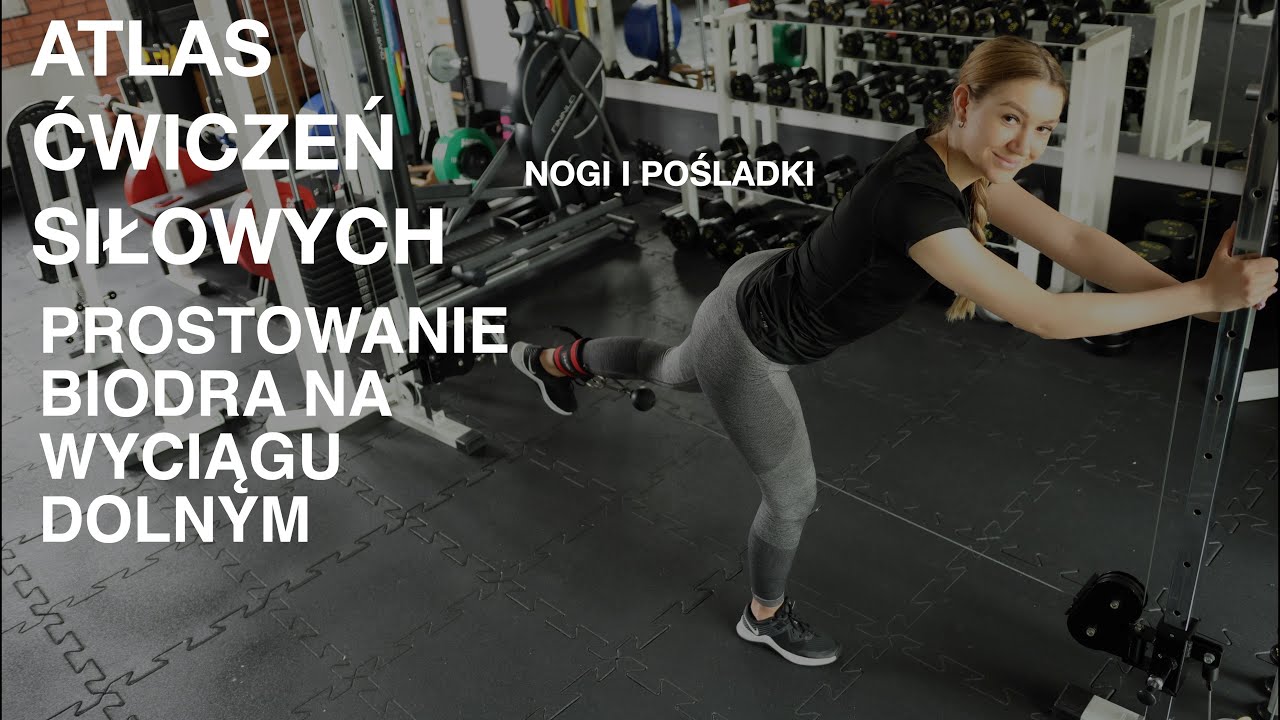 Atlas ćwiczeń siłowych. Jak poprawnie wykonać odwodzenie biodra w tył  na wyciągu dolnym.