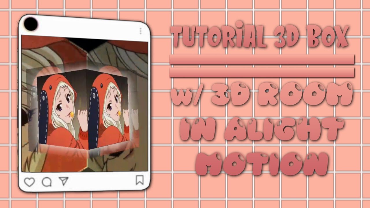 3D BOX AND 3D ROOM | ALIGHT MOTION TUTORIAL💗