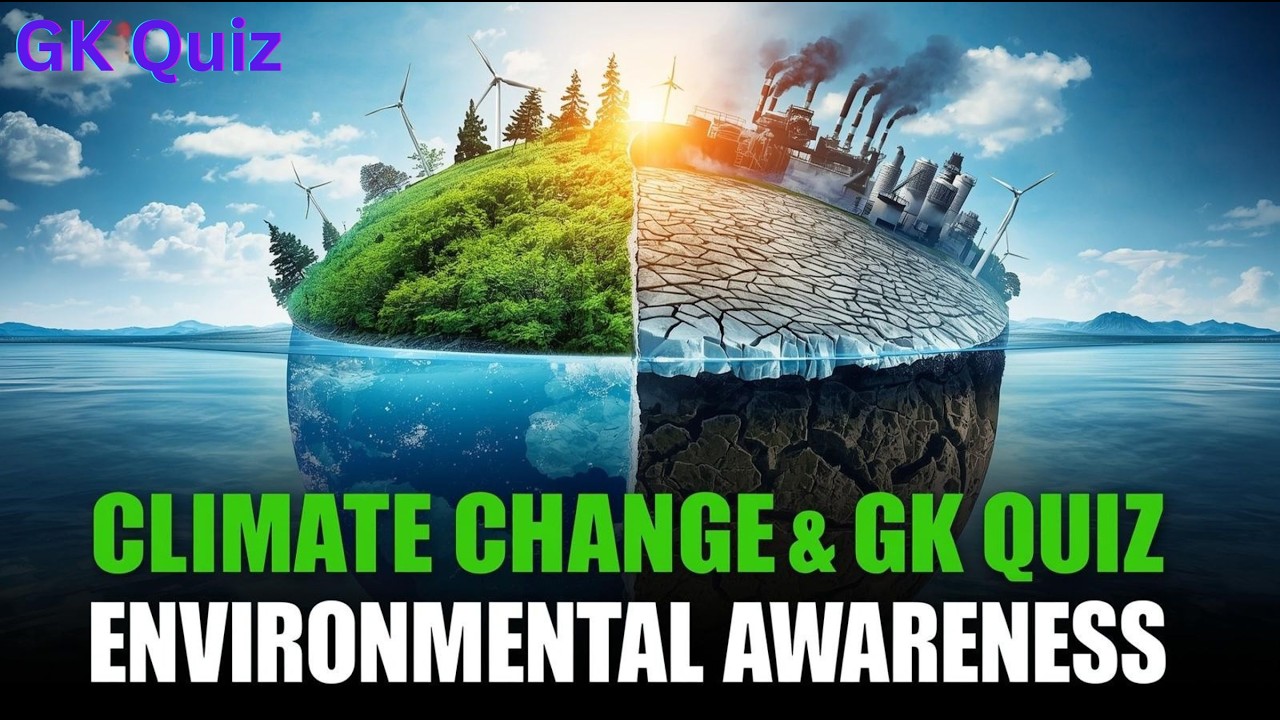 Environmental Awareness & Climate Change GK Quiz