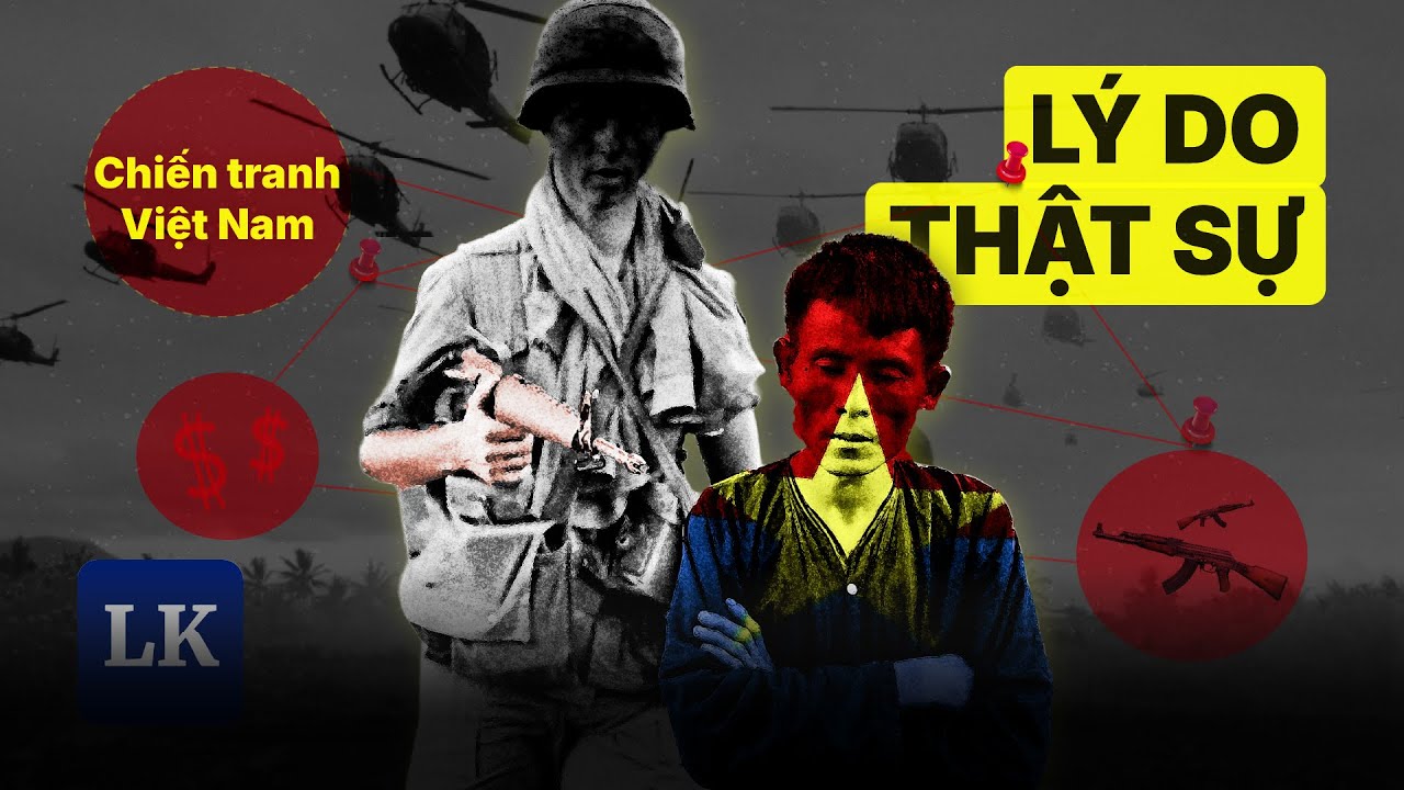 L&Yacute; DO THẬT SỰ b&ugrave;ng nổ Chiến tranh Việt Nam