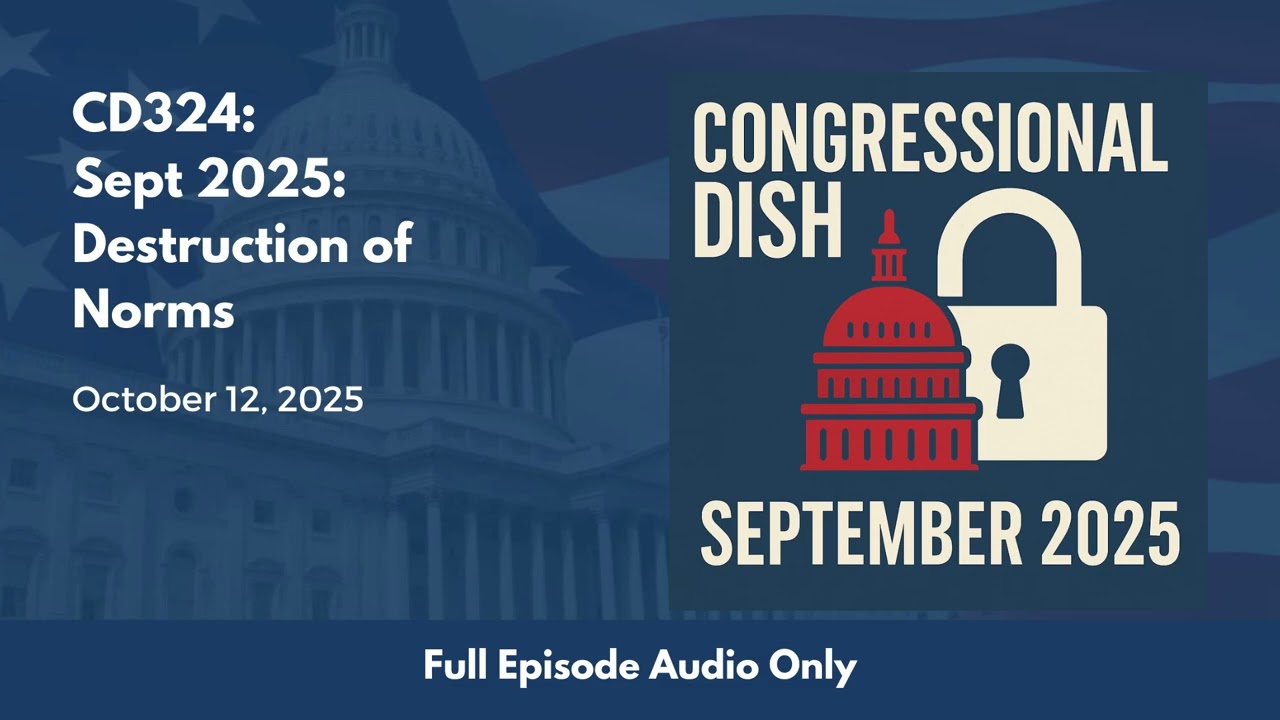 CD324: Sept 2025: Destruction of Norms (Full Podcast Episode)