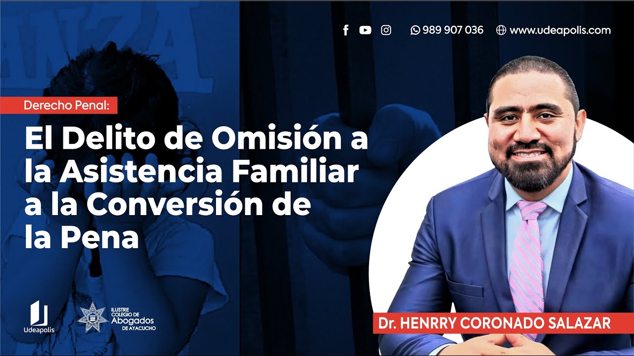 El Delito de Omisión a la Asistencia Familiar y la Conversión de la Pena | Henrry Coronado Salazar