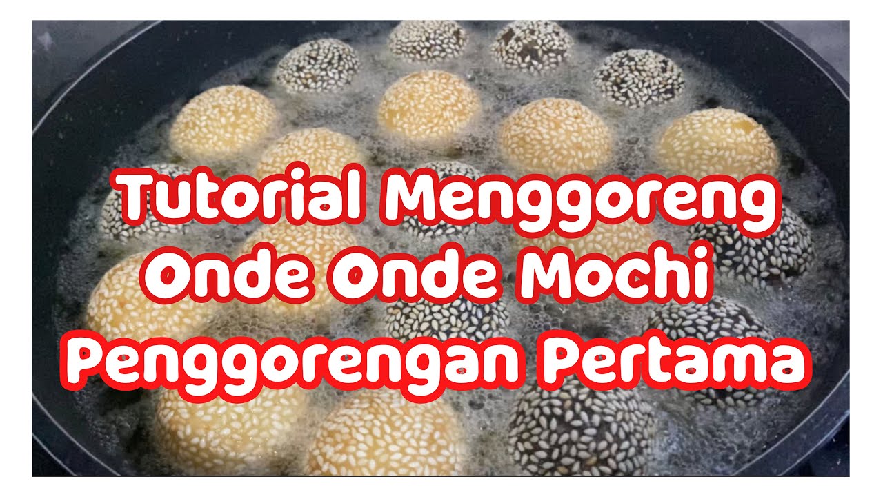 Tutorial Menggoreng Onde Onde