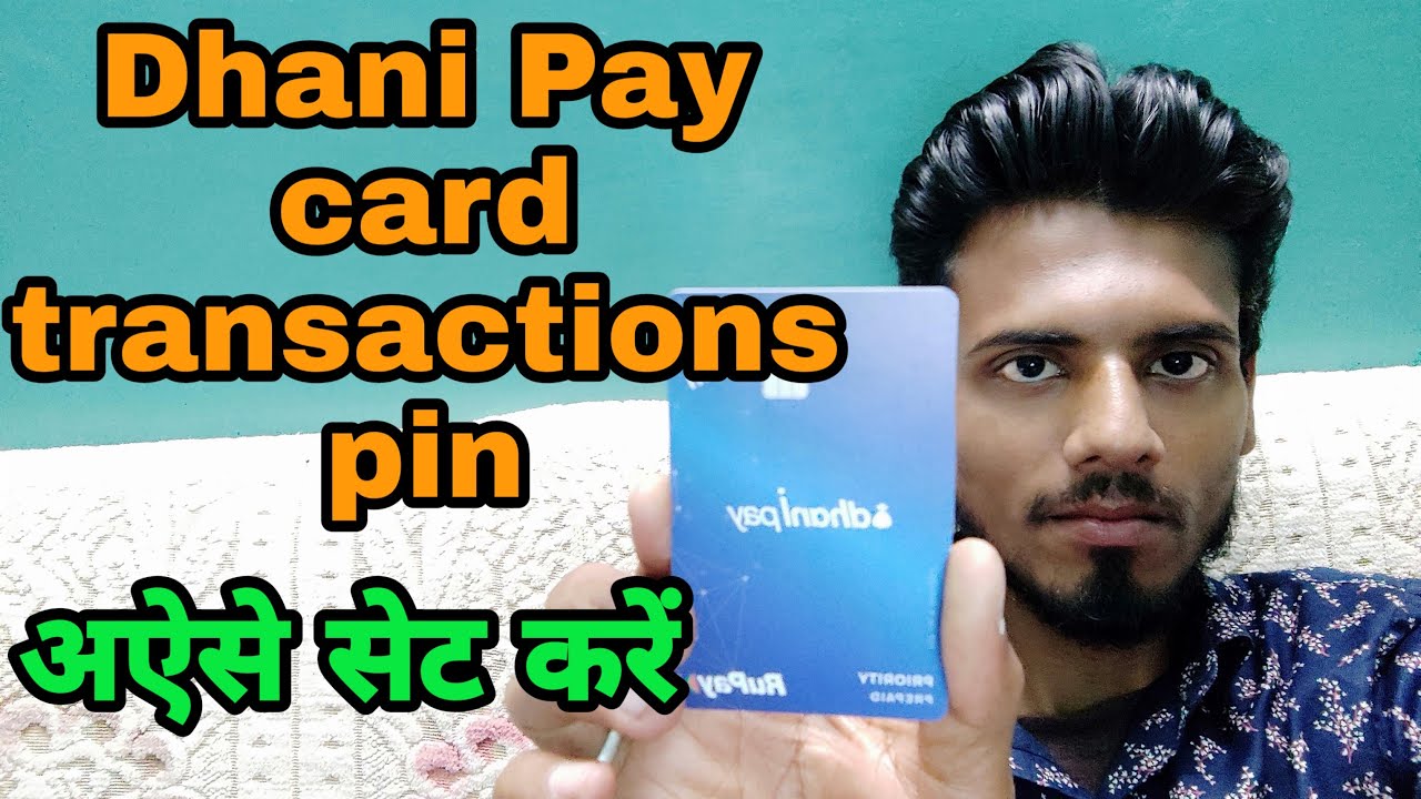 How To setup Dhani Pay Card Transaction Pin | धनी पे कार्ड कि ट्रांज़ेकशन पिन कैसे बनाऐ