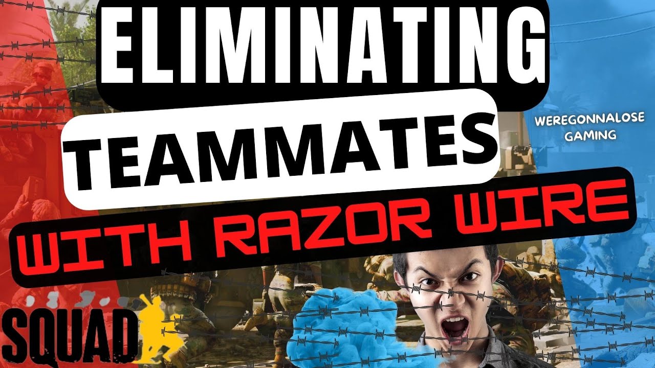 Eliminating Teammates on SQUAD Trolling with Razor Wire - PVP Gaming EP 8