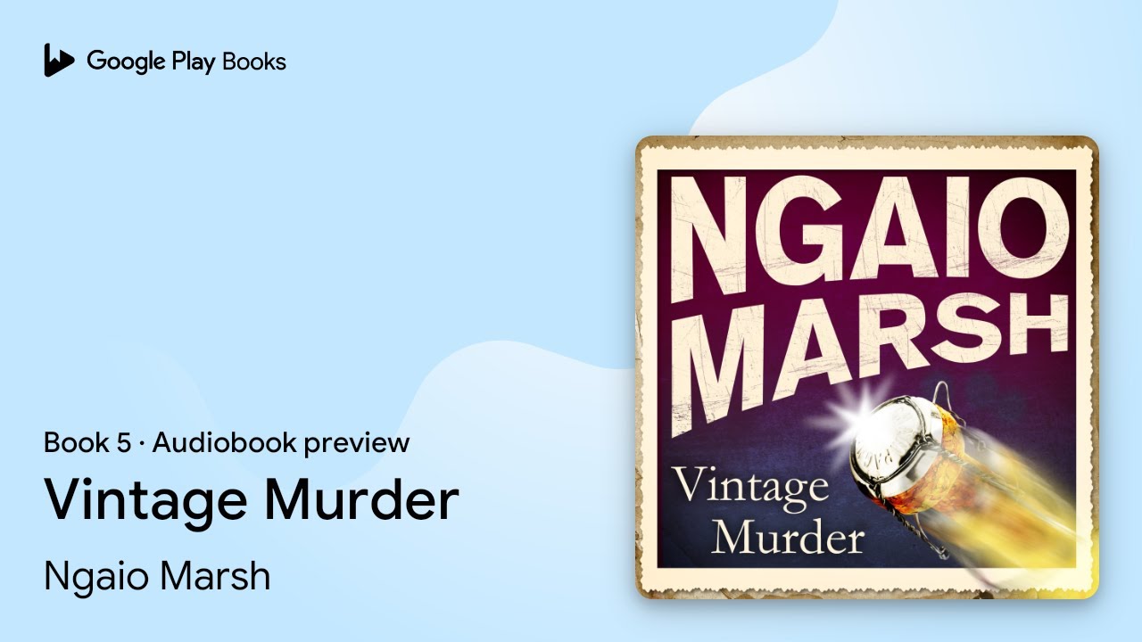Vintage Murder Book 5 by Ngaio Marsh &middot; Audiobook preview