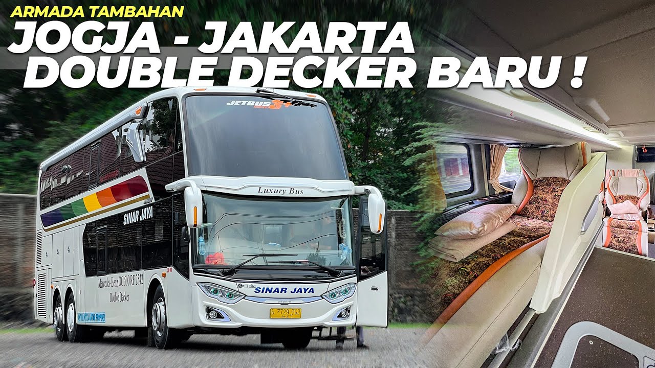Jogja Jakarta Naik Double Decker Baru | Armada Tambahan Sinar Jaya Arus Balik Mercy 2542 #1