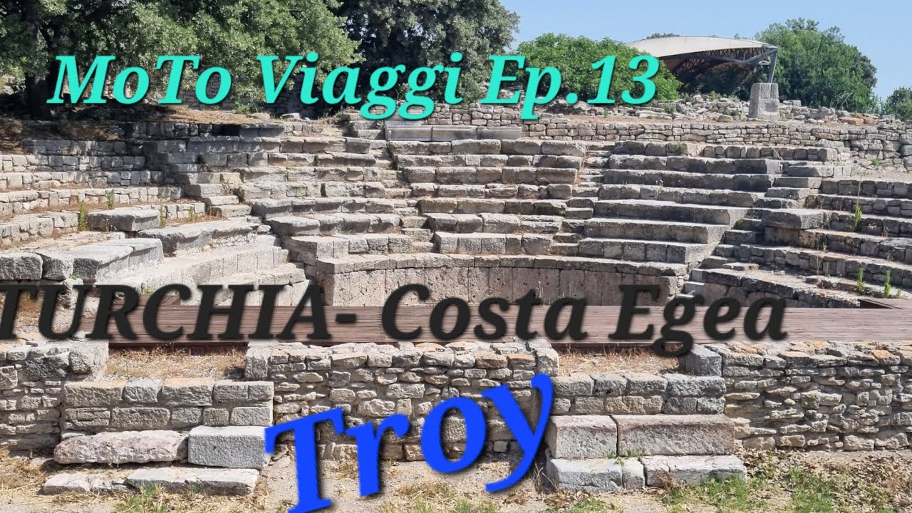 MoTo Viaggi Ep.13: TURCHIA. Troia e Costa Egea.
