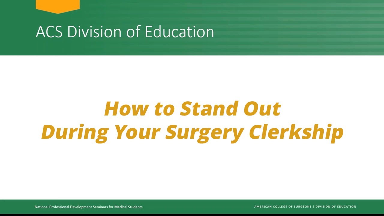 How to Stand Out During Your Surgery Clerkship