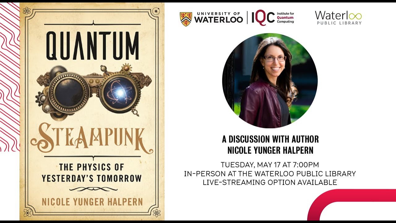 Quantum Steampunk: The Physics of Yesterday's Tomorrow with Dr. Nicole Yunger Halpern