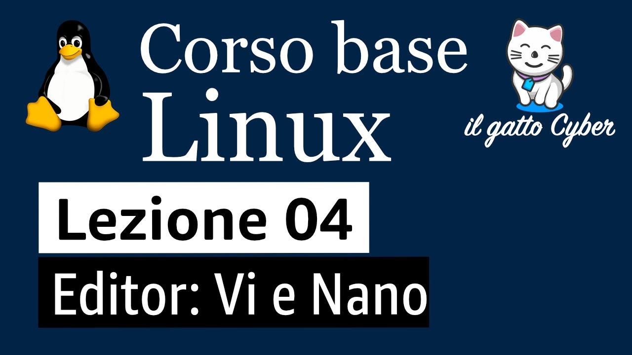 Corso Linux: Editor, vi e nano - Tutorial Italiano