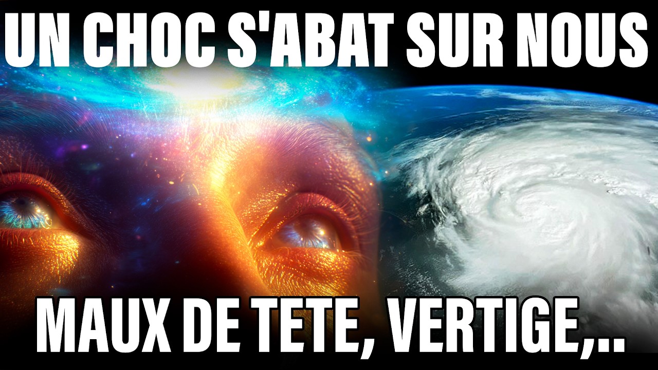 CHOC ÉNERGÉTIQUE En Ce Moment: Le Grand Rééquilibrage Énergétique... Maux de Tête, Douleurs...