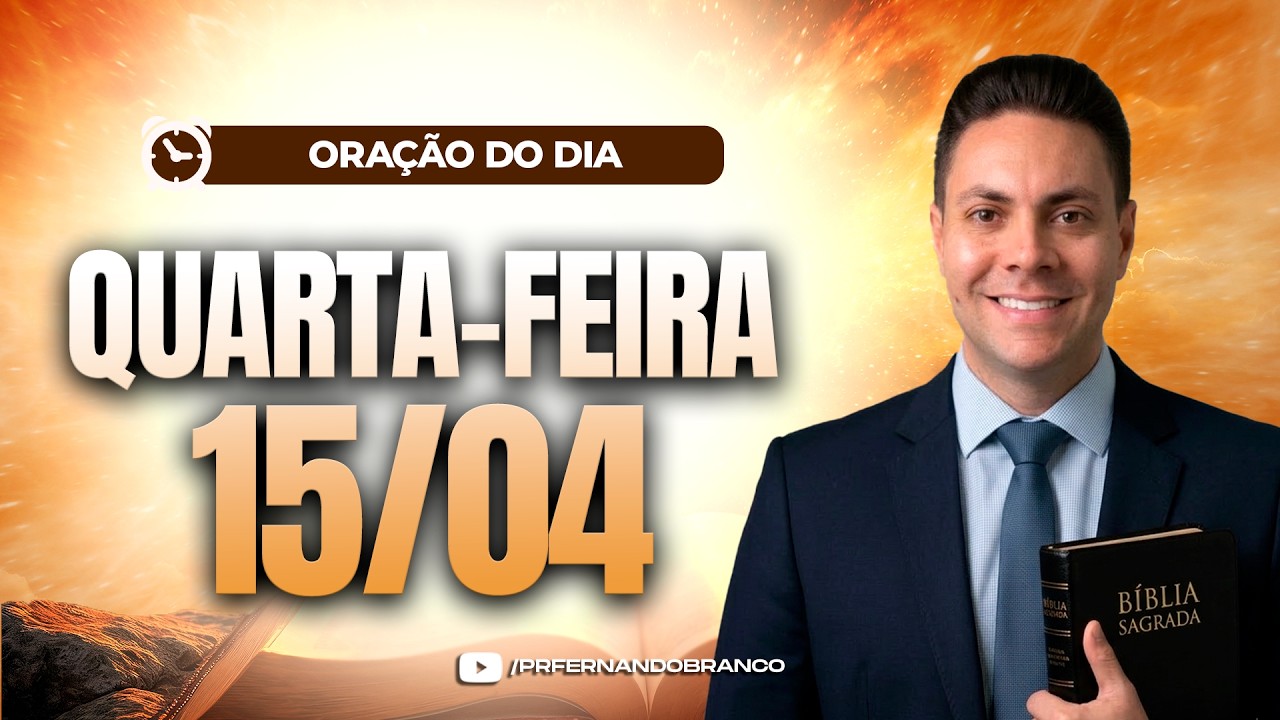 ☀️Ora&ccedil;&atilde;o do dia 15/04 ⏰06h  Pastor Fernando Branco