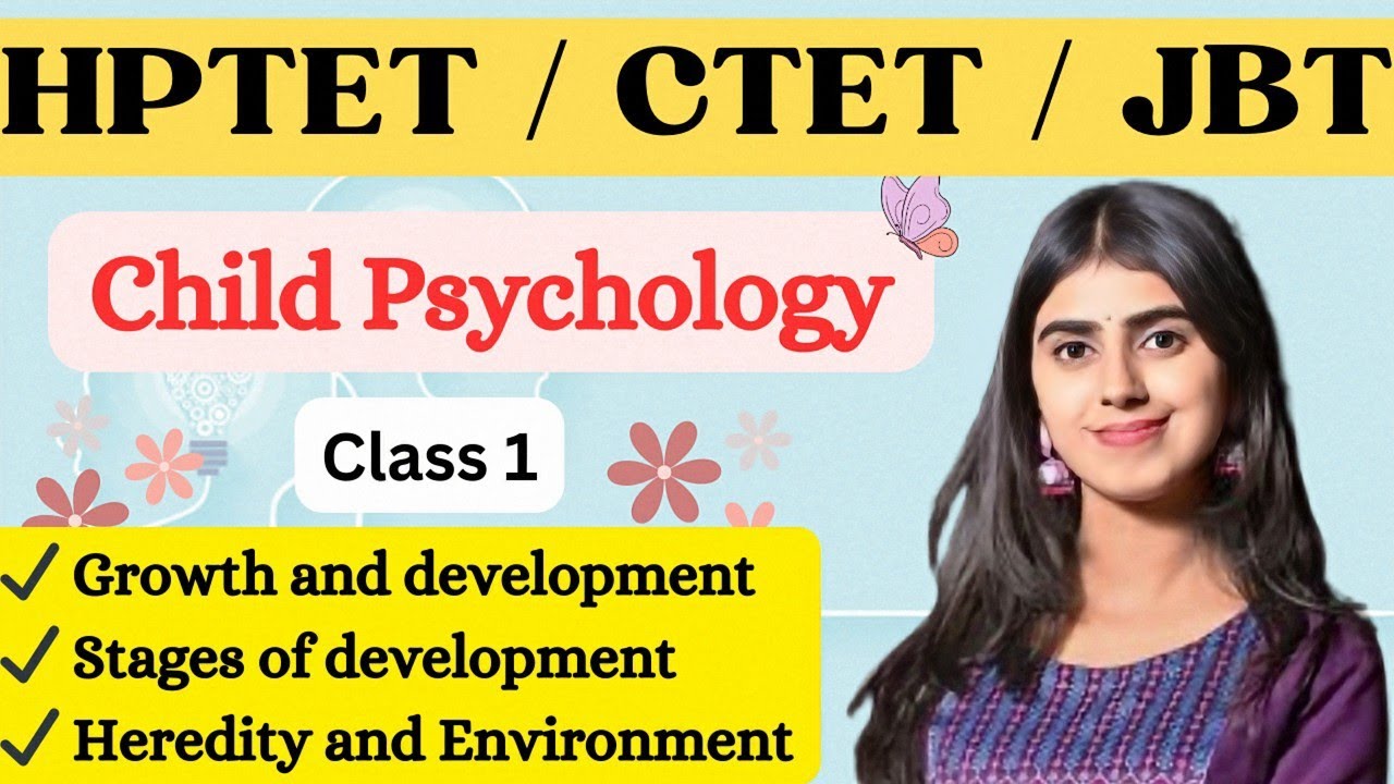 CHILD PSYCHOLOGY | Class 1 | HPTET JUNE 2026 | CTET | Growth and Development | Heredity  Environment