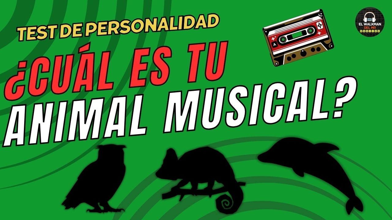 Descubre tu Animal Musical - Test de personalidad  (El Walkman del MR)