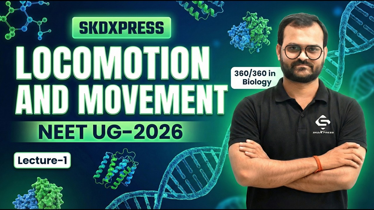 🔴 Locomotion and Movement | NEET UG 2026 Biology | Lecture 1 | SKDXPRESS
