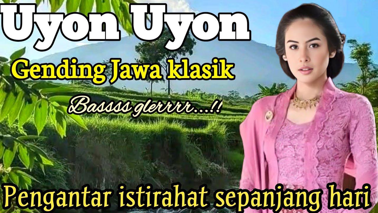 GENDING JAWA PENGANTAR ISTIRAHAT SEPANJANG HARI _ UYON UYON GENDING JAWA KLASIK SAESTU NYAMLENGE