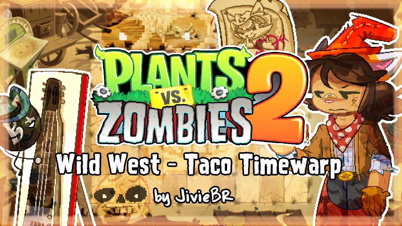 Wild West Taco Timewarp (feat. Bettarn) - JivieBR - Plants vs. Zombies 2 Fanmade OST