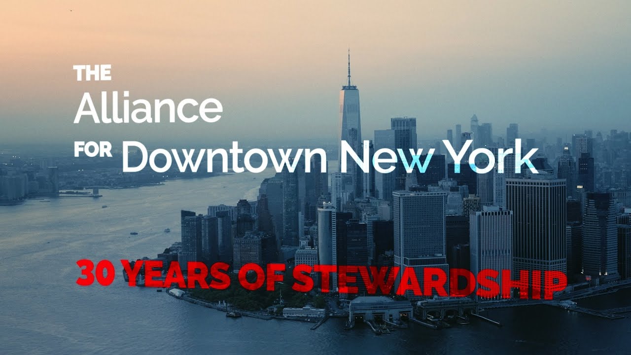 The Downtown Alliance Celebrates 30 Years of Stewardship of Lower Manhattan
