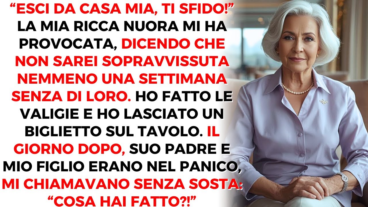 “Esci Da Casa Mia, Ti Sfido!” La Mia Ricca Nuora Mi Ha Provocata, Dicendo Che Non Ce L’Avrei Fatta.