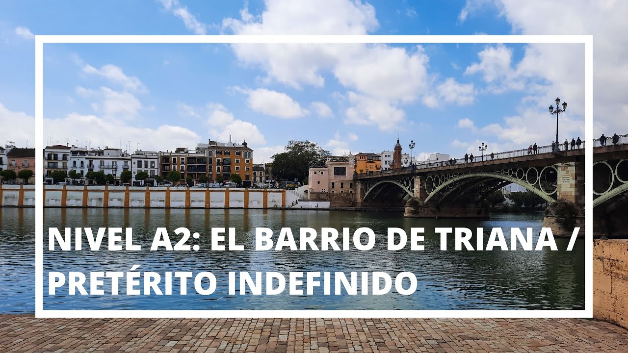 УРОВЕНЬ A2: РАЙОН ТРИАНА / PRETÉRITO INDEFINIDO