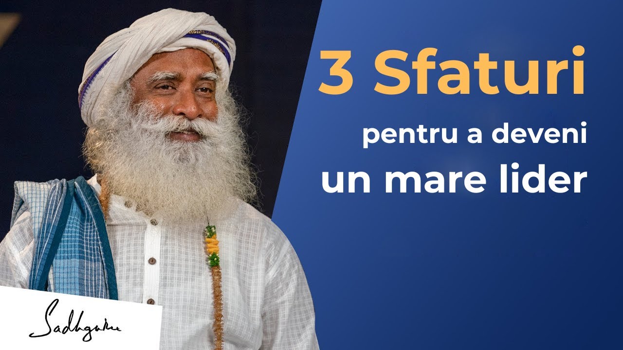 3 Calități care fac un mare lider